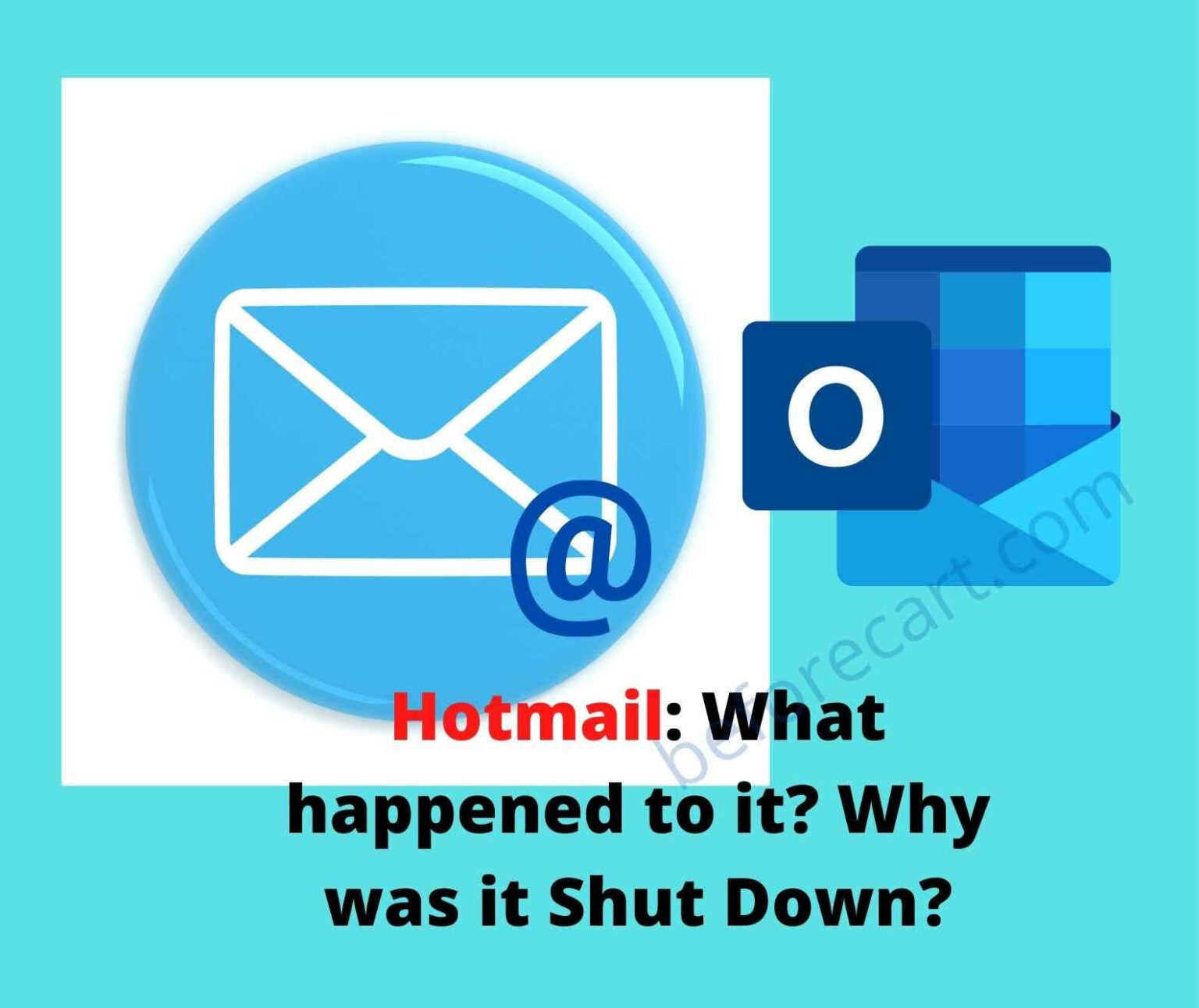 Hotmail What happened to it? Why was it Shut Down?